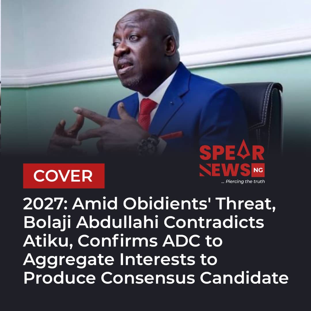 2027: Amid Obidients’ Threat, Bolaji Abdullahi Contradicts Atiku, Confirms ADC to Aggregate Interests to Produce Consensus Candidate