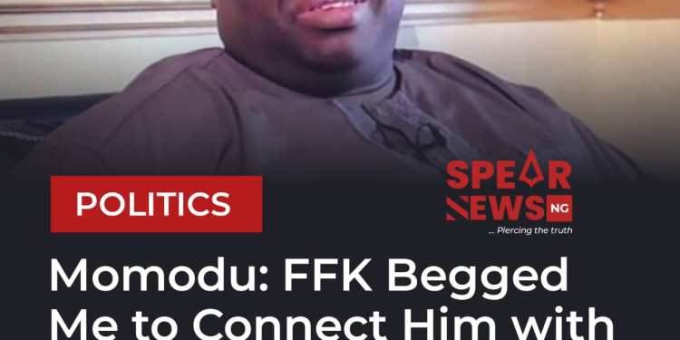 Momodu: FFK Begged Me to Connect Him With Atikua Before Tinubu Came Through