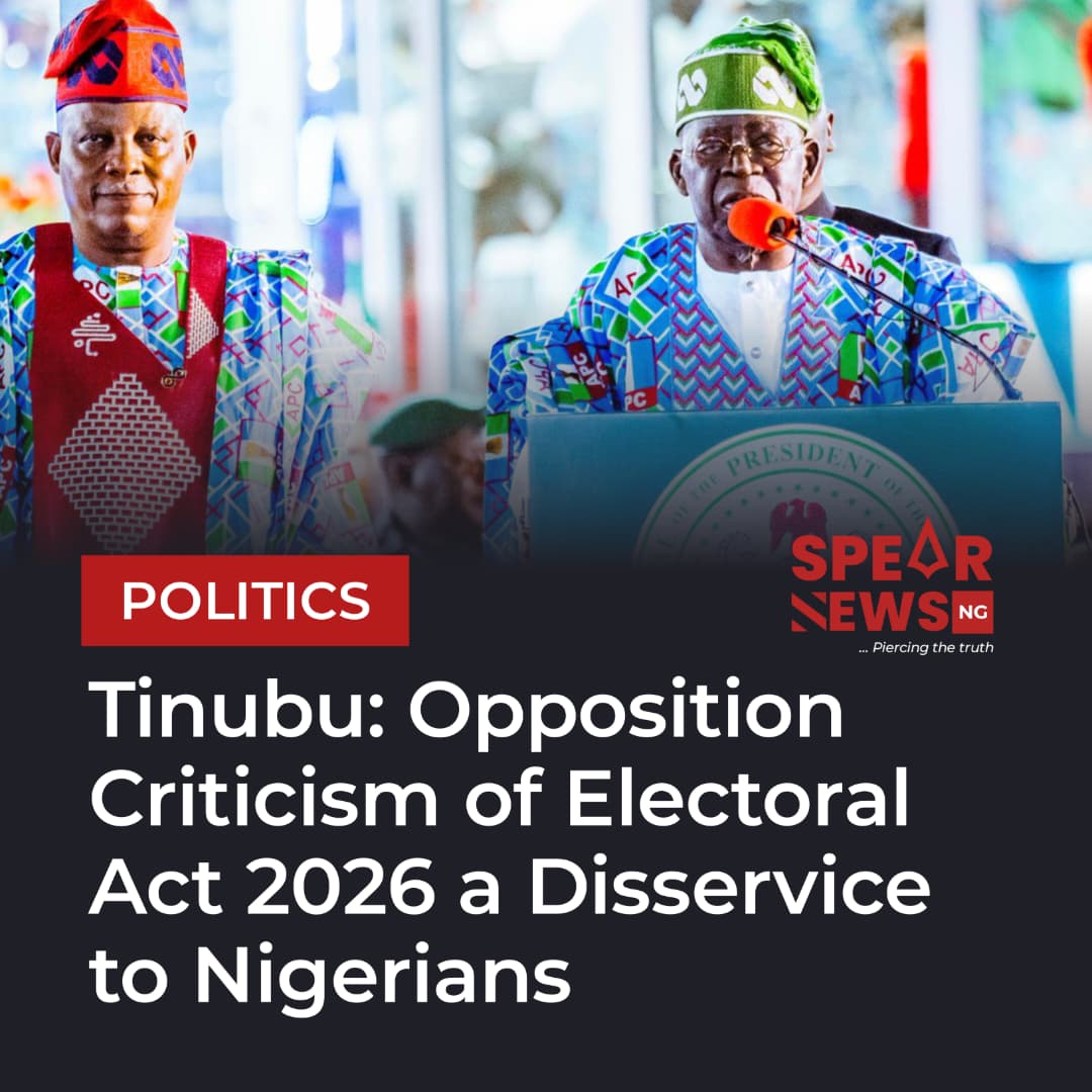 Tinubu: Opposition Criticism of Electoral Act 2026 a Disservice to Nigerians
