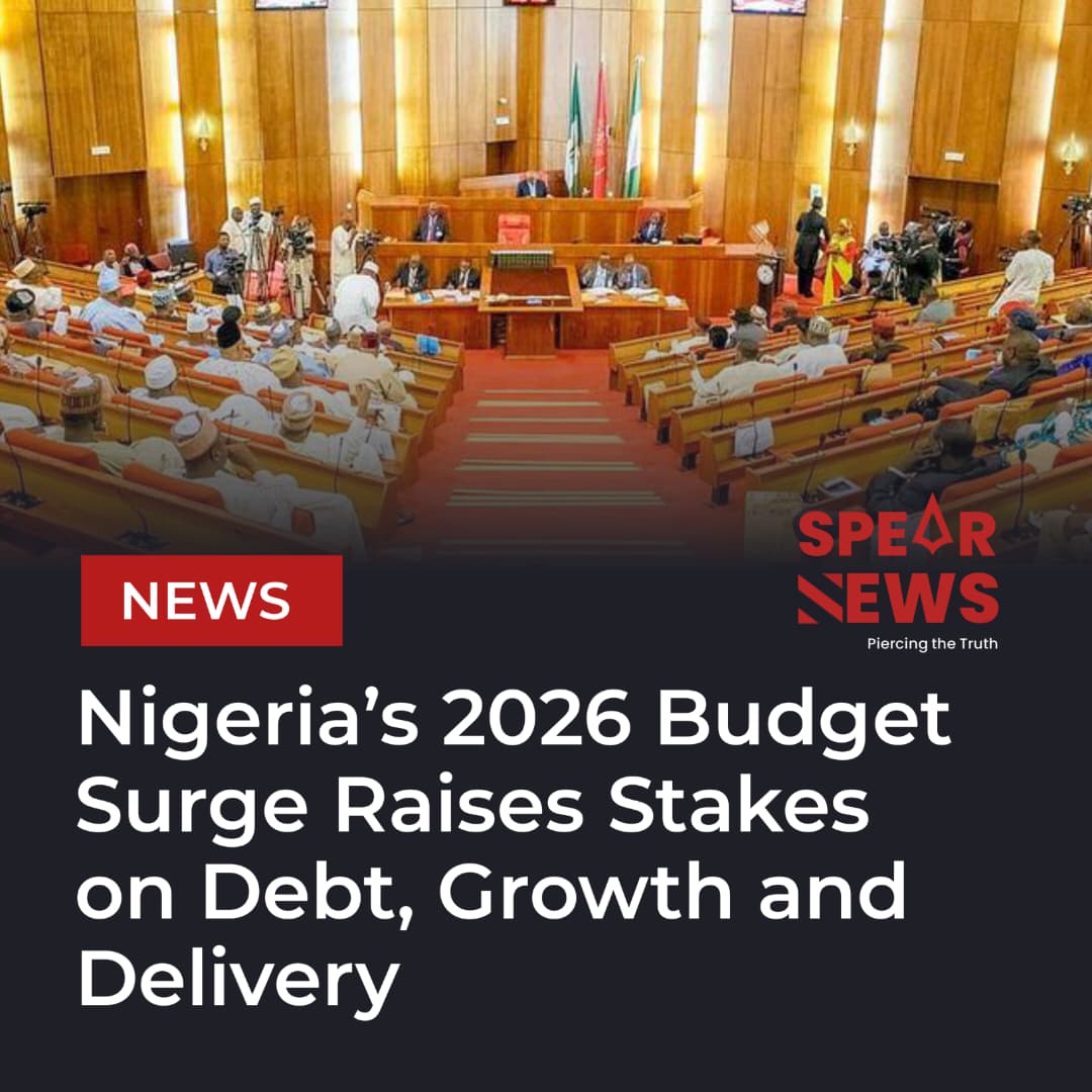 Nigeria’s 2026 Budget Surge Raises Stakes on Debt, Growth and Delivery